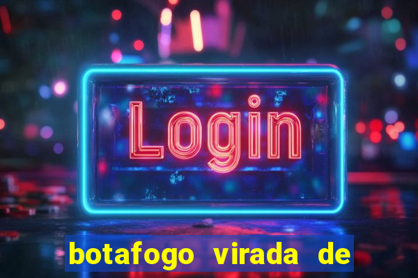 botafogo virada de mesa 1999