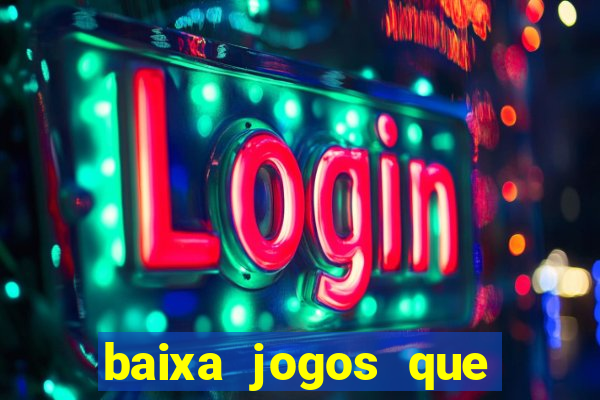 baixa jogos que ganha dinheiro de verdade
