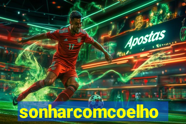 sonharcomcoelho