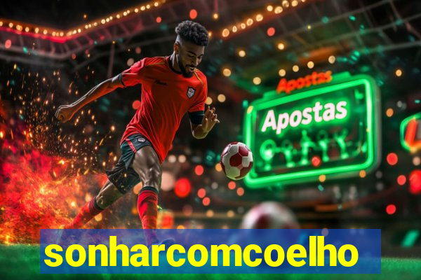 sonharcomcoelho