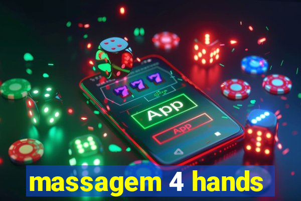 massagem 4 hands