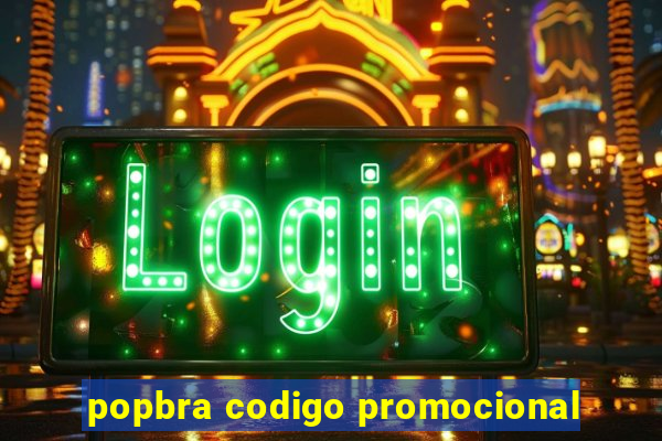 popbra codigo promocional