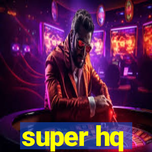 super hq