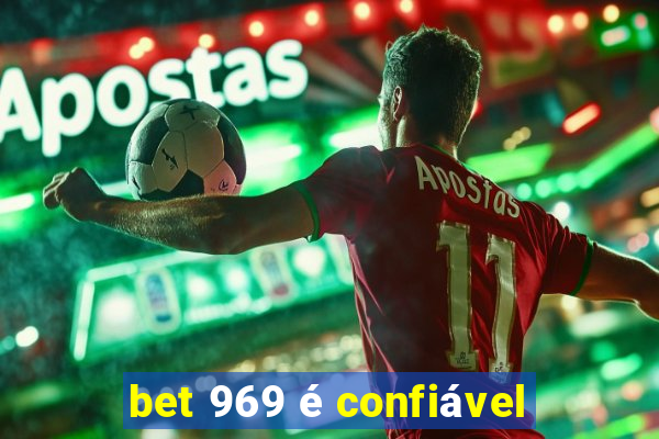 bet 969 é confiável