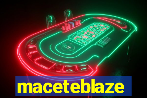 maceteblaze