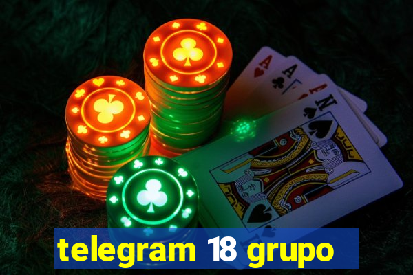 telegram 18 grupo