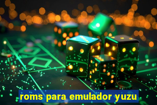 roms para emulador yuzu