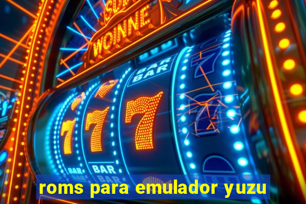 roms para emulador yuzu