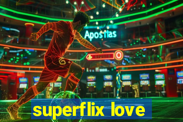 superflix love