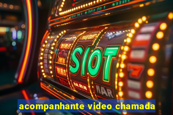 acompanhante video chamada