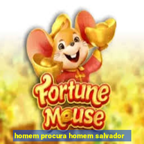 homem procura homem salvador