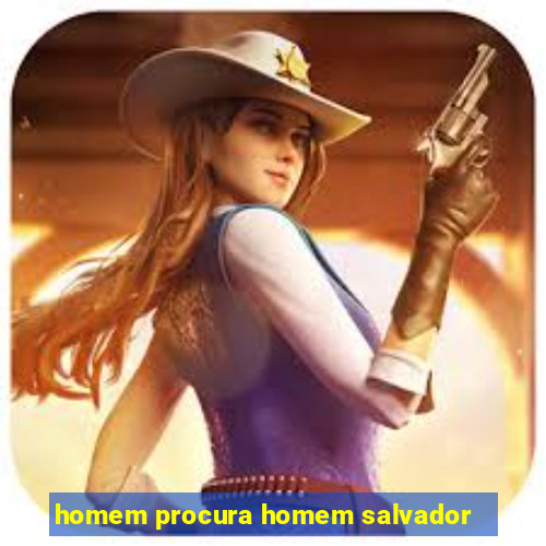 homem procura homem salvador