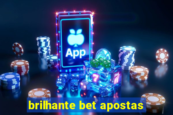 brilhante bet apostas