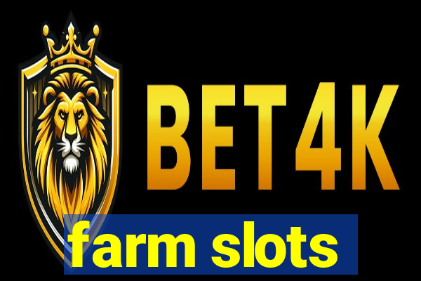 farm slots