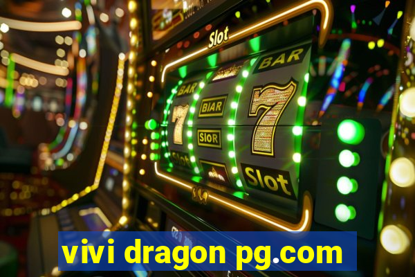 vivi dragon pg.com