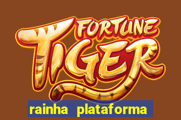 rainha plataforma de jogos