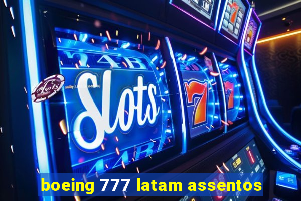 boeing 777 latam assentos