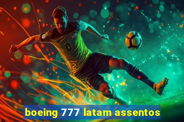 boeing 777 latam assentos