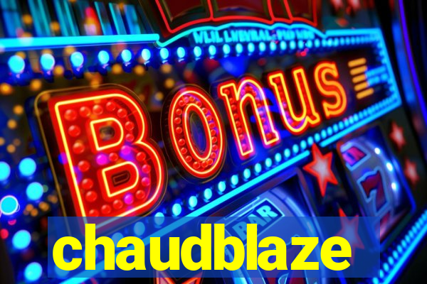 chaudblaze