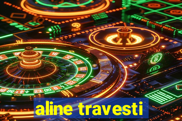 aline travesti