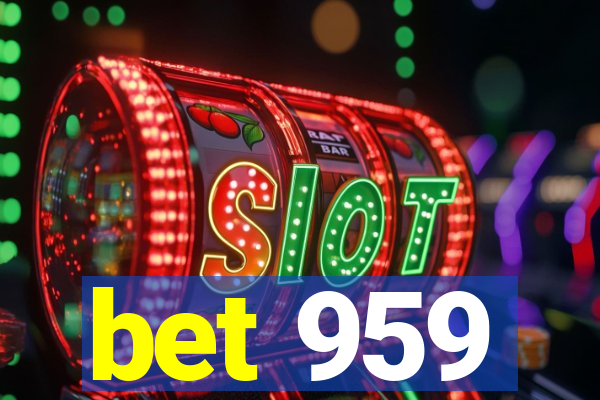 bet 959