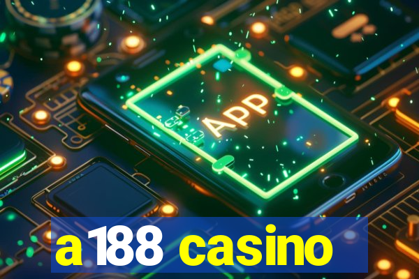 a188 casino