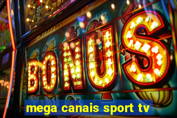 mega canais sport tv