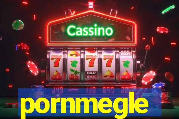 pornmegle