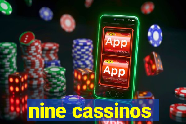 nine cassinos
