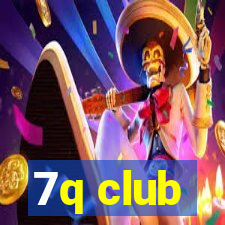 7q club