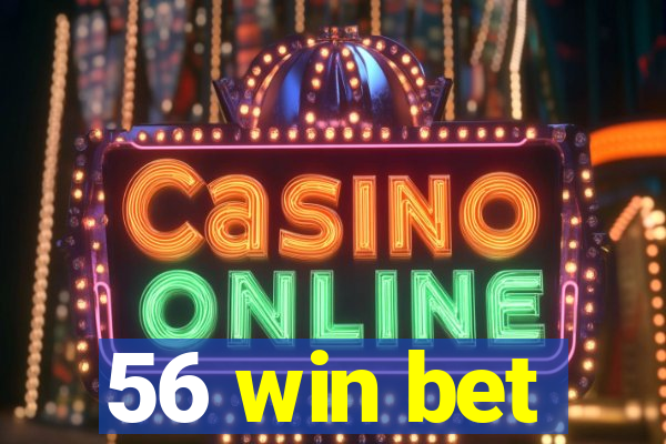56 win bet