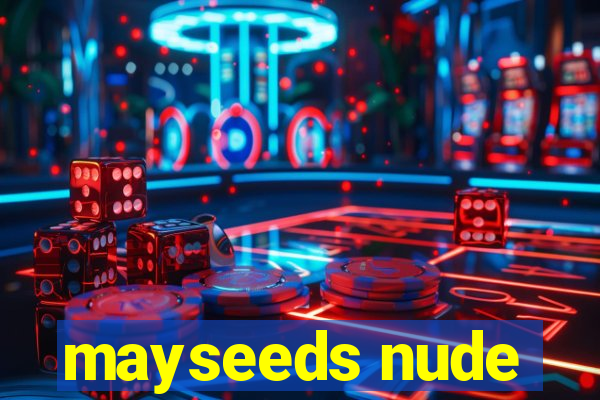 mayseeds nude