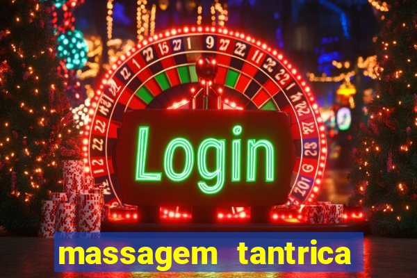 massagem tantrica perto de mim