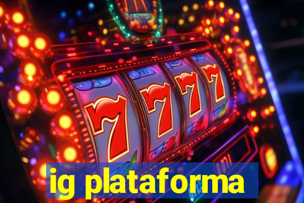 ig plataforma