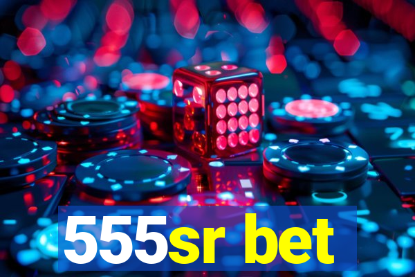 555sr bet