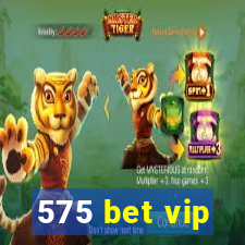 575 bet vip