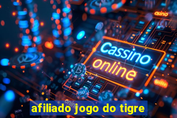afiliado jogo do tigre