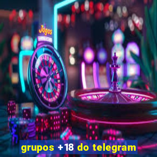 grupos +18 do telegram