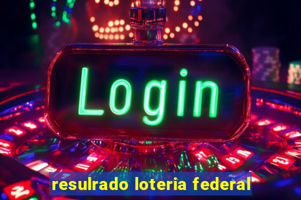 resulrado loteria federal