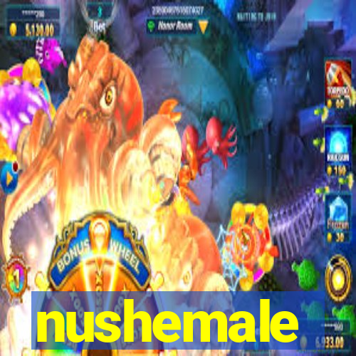nushemale