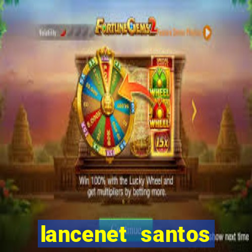 lancenet santos futebol clube