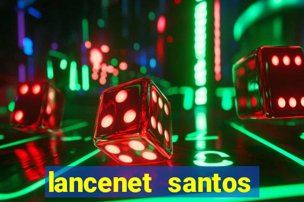 lancenet santos futebol clube
