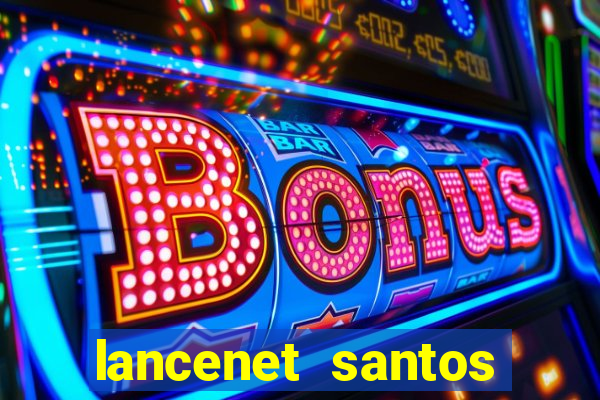 lancenet santos futebol clube