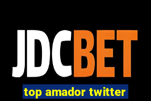 top amador twitter