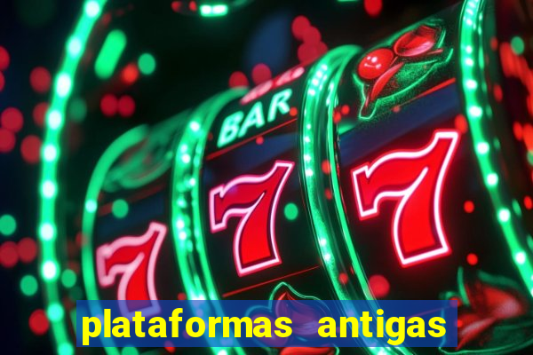 plataformas antigas de jogos slots