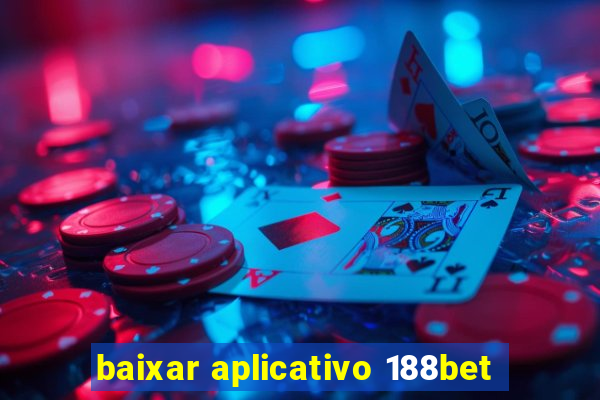 baixar aplicativo 188bet
