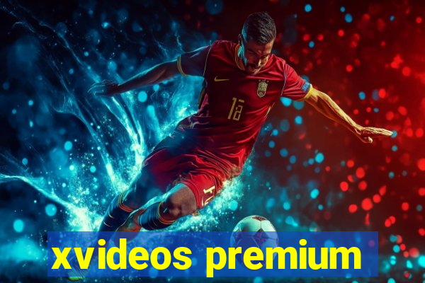 xvideos premium