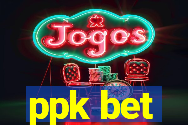 ppk bet