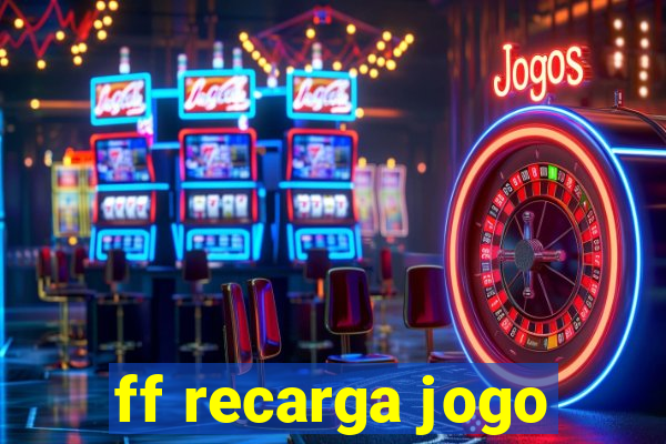 ff recarga jogo