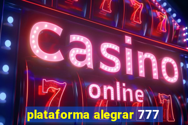 plataforma alegrar 777